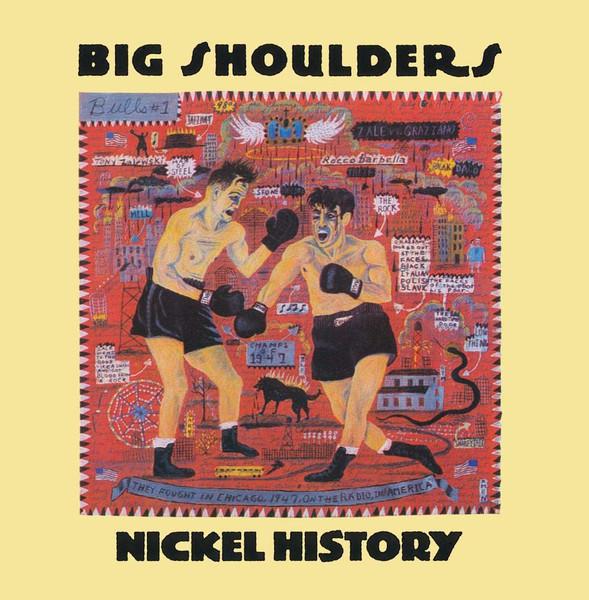 CD BIG SHOULDERS - Nickel History ROUNDERCD9025 Rounder Records 1991 USA & Cana Rock Used
CD BIG SHOULDERS - Nickel History ROUNDERCD9025 Rounder Records 1991 USA & Cana Rock Used