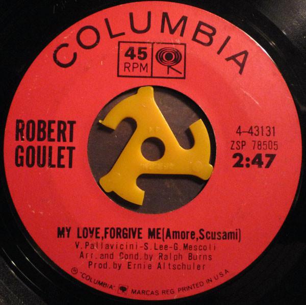 7inch Record ROBERT GOULET - My Love Forgive Me (Amore, Scusami) 443131 Columbia 1964 US Pop Used
7inch Record ROBERT GOULET - My Love Forgive Me (Amore, Scusami) 443131 Columbia 1964 US Pop Used