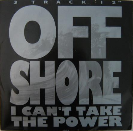12inch Record OFF-SHORE - I Can t Take The Power 6565706 CBS 1990 UK Dance & Electronica Used
12inch Record OFF-SHORE - I Can t Take The Power 6565706 CBS 1990 UK Dance & Electronica Used