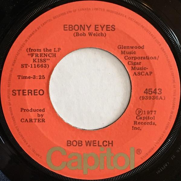 7inch Record BOB WELCH - Ebony Eyes 4543 Capitol Records 1977 Canada Rock Used 
7inch Record BOB WELCH - Ebony Eyes 4543 Capitol Records 1977 Canada Rock Used