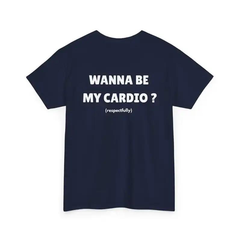 Wanna Be My Cardio Respectfully Funny Gym Quote T-Shirt Casual Fitness Meme Unisex White Women And Men T-shirts XXXL
Wanna Be My Cardio Respectfully Funny Gym Quote T-Shirt Casual Fitness Meme Unisex White Women And Men T-shirts XXXL