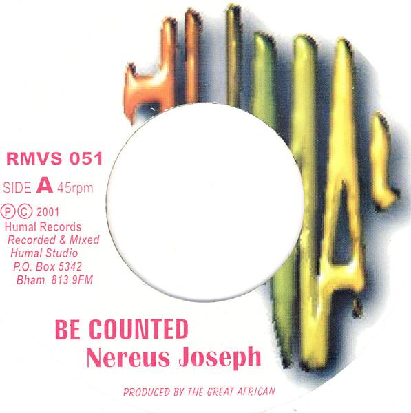 7inch Record NERIOUS JOSEPH - Be Counted RMVS051 Humal Records 2001 UK Reggae, Ska & Dub Used
7inch Record NERIOUS JOSEPH - Be Counted RMVS051 Humal Records 2001 UK Reggae, Ska & Dub Used