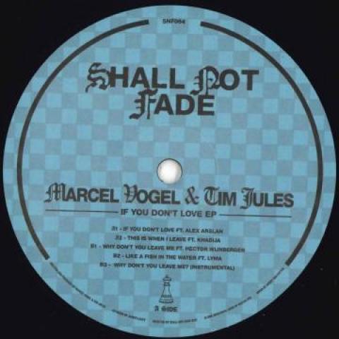 12inch Record MARCEL VOGEL, TIM JULES - If You Don t Love EP SNF064 Shall Not Fade 2021 UK Dance & Electronica
12inch Record MARCEL VOGEL, TIM JULES - If You Don t Love EP SNF064 Shall Not Fade 2021 UK Dance & Electronica