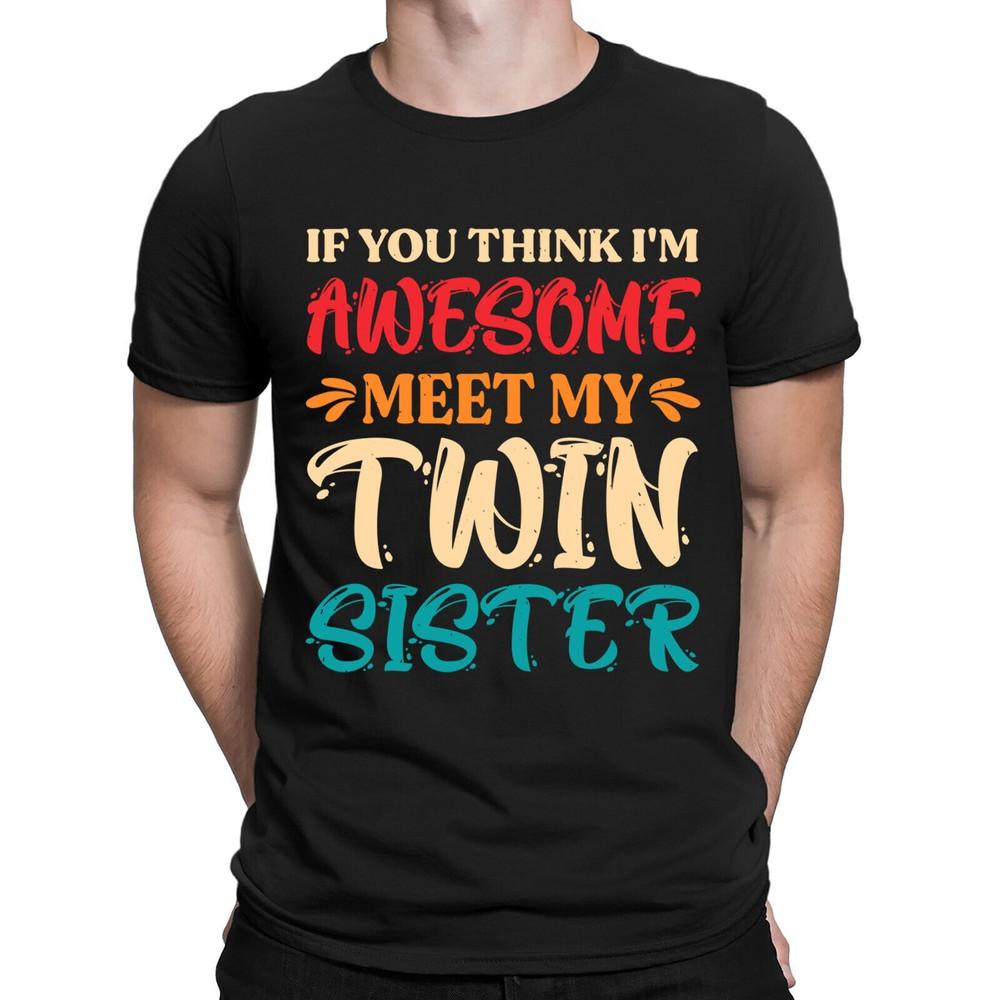 If You Think I#039;m Awesome Meet My Twin Sister Vintage Mens Womens TShirts #BAL Unisex T-Shirt XL
If You Think I#039;m Awesome Meet My Twin Sister Vintage Mens Womens TShirts #BAL Unisex T-Shirt XL