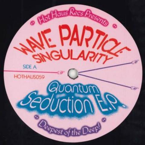 12inch Record WAVE PARTICLE SINGULARITY - Quantum Seduction EP HOTHAUS059 Hot Haus Recs 2021 UK Dance & Electronica
12inch Record WAVE PARTICLE SINGULARITY - Quantum Seduction EP HOTHAUS059 Hot Haus Recs 2021 UK Dance & Electronica