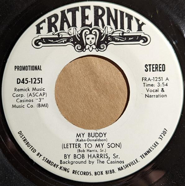 7inch Record BOB HARRIS SR. - My Buddy (Letter To My Son) D451251PROMO Fraternity 1971 US Pop Used
7inch Record BOB HARRIS SR. - My Buddy (Letter To My Son) D451251PROMO Fraternity 1971 US Pop Used