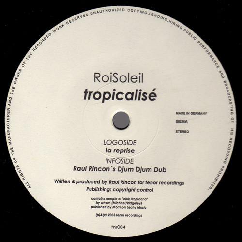 12inch Record ROI SOLEIL - Tropicalise TNR004 Tenor Recording 2003 Germany Dance & Electronica Used
12inch Record ROI SOLEIL - Tropicalise TNR004 Tenor Recording 2003 Germany Dance & Electronica Used