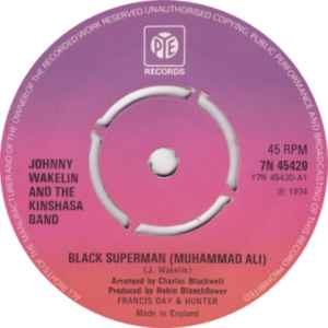 7inch Record JOHNNY WAKELIN & THE KINSHASA BAND - Black Superman (Muhammad Ali) 7N45420 Pye Records 1974 UK Soul/Funk Used
7inch Record JOHNNY WAKELIN & THE KINSHASA BAND - Black Superman (Muhammad Ali) 7N45420 Pye Records 1974 UK Soul/Funk Used