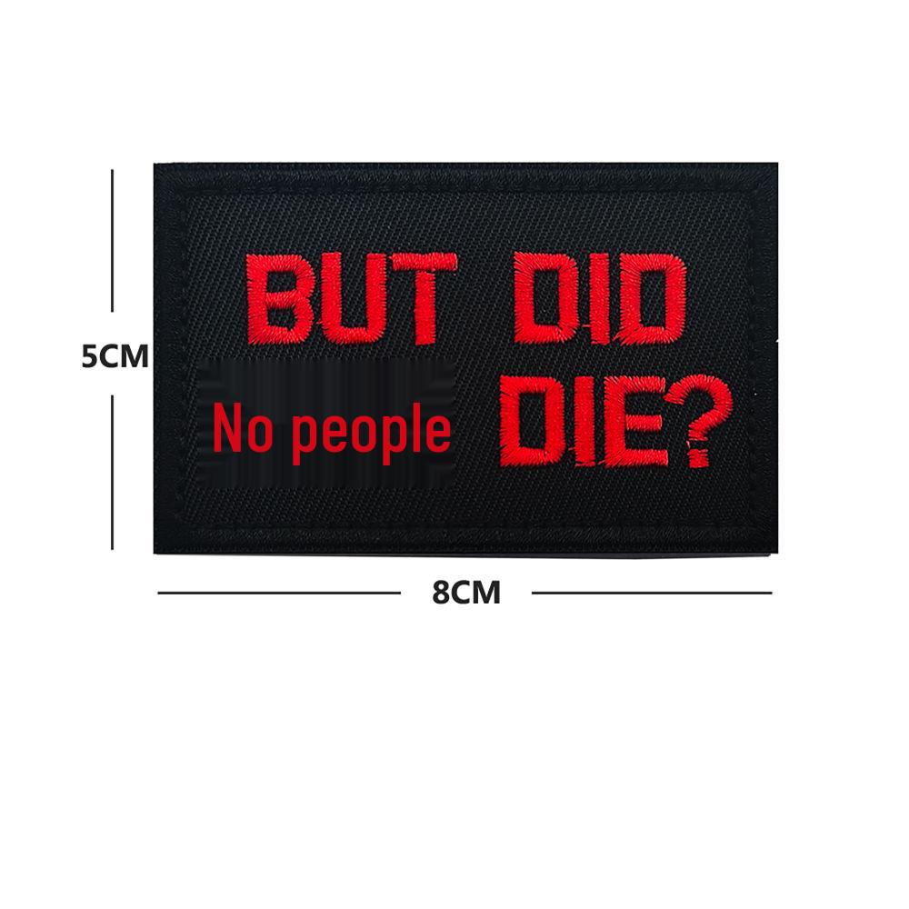 But Did You Die Tactical Velcro Patch with Embroidered Letters
But Did You Die Tactical Velcro Patch with Embroidered Letters