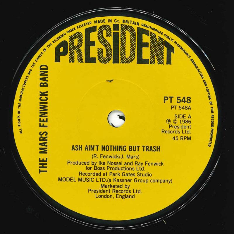 7inch Record MARS FENWICK BAND - Ash Ain t Nothing But Trash PT548 President 1986 UK Rock Used
7inch Record MARS FENWICK BAND - Ash Ain t Nothing But Trash PT548 President 1986 UK Rock Used