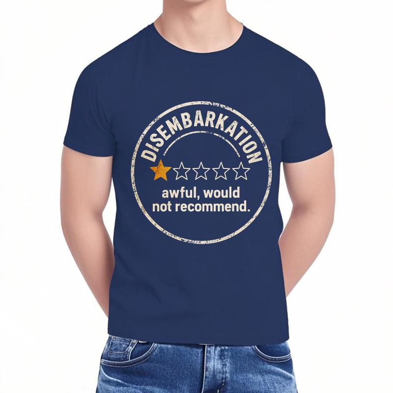 Man Round Neck teeshirt Brand Summer For Him T Shirt Disembarkation Awful Would Not Recommend Short Sleeve Soft ONeck Tops 4XL
Man Round Neck teeshirt Brand Summer For Him T Shirt Disembarkation Awful Would Not Recommend Short Sleeve Soft ONeck Tops 4XL