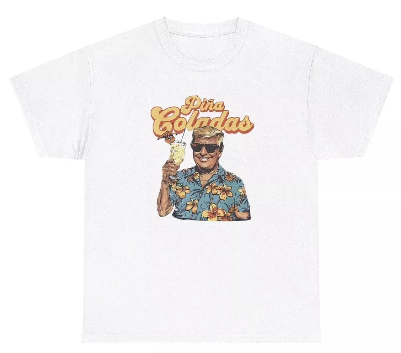 Pina Coladas Trump T Shirt Funny Republican Humor Gen Z Humor Graphic Gift Tee S
Pina Coladas Trump T Shirt Funny Republican Humor Gen Z Humor Graphic Gift Tee S