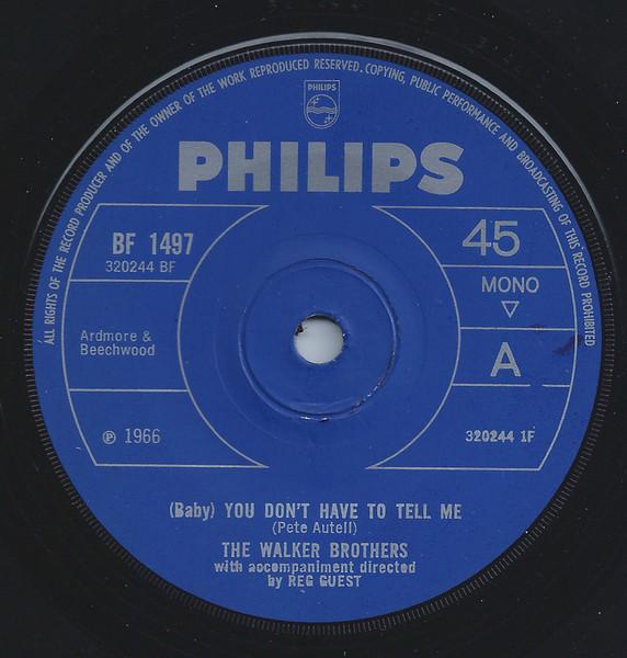 7inch Record WALKER BROTHERS - (Baby) You Don t Have To Tell Me BF1497 Philips 1966 UK Rock Used
7inch Record WALKER BROTHERS - (Baby) You Don t Have To Tell Me BF1497 Philips 1966 UK Rock Used