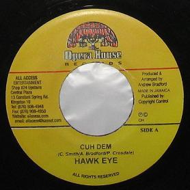 7inch Record HAWKEYE - Cuh Dem NONE Opera House 2003 Jamaica Reggae, Ska & Dub Used
7inch Record HAWKEYE - Cuh Dem NONE Opera House 2003 Jamaica Reggae, Ska & Dub Used