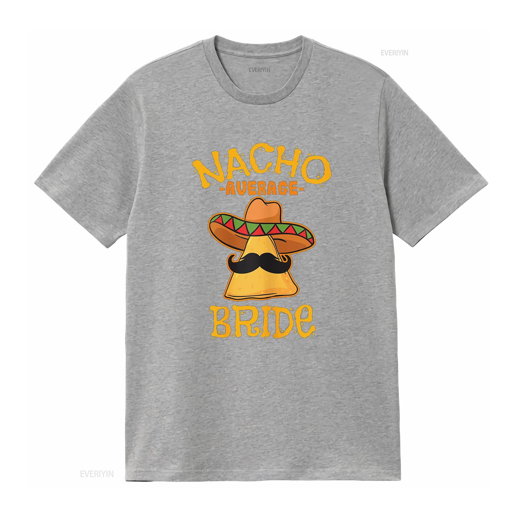 Nacho Average Bride Mexican Cinco De Mayo Fiesta T Shirt vintage Washed Breathable designer clothes Top For Everyday Wear S
Nacho Average Bride Mexican Cinco De Mayo Fiesta T Shirt vintage Washed Breathable designer clothes Top For Everyday Wear S