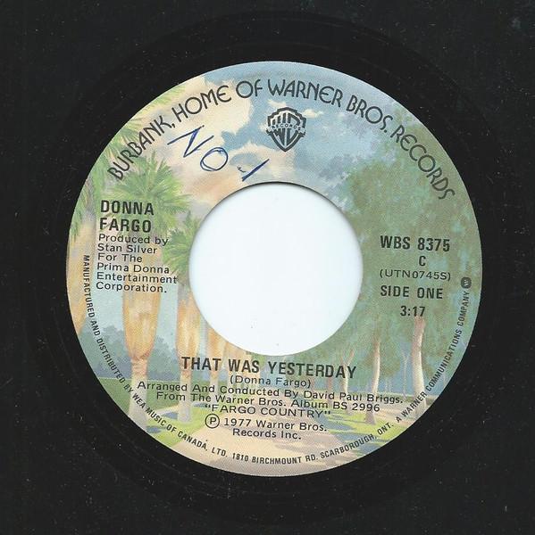 7inch Record DONNA FARGO That Was Yesterday WBS8375C Warner Bros. Re 1977 Canada CountryFolk Used
7inch Record DONNA FARGO That Was Yesterday WBS8375C Warner Bros. Re 1977 Canada CountryFolk Used