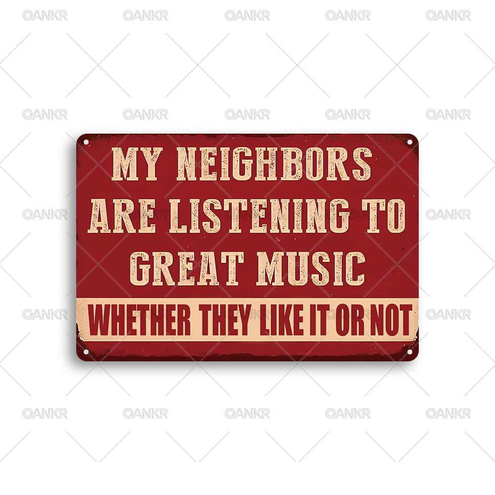 Vintage Metal Tin Sign My Neighbors Are Listening To Great Music Whether They Like It Or Not Metal Signs for Home Decor Plaque 20x30cm(7.8x11.8inch)
Vintage Metal Tin Sign My Neighbors Are Listening To Great Music Whether They Like It Or Not Metal Signs for Home Decor Plaque 20x30cm(7.8x11.8inch)
