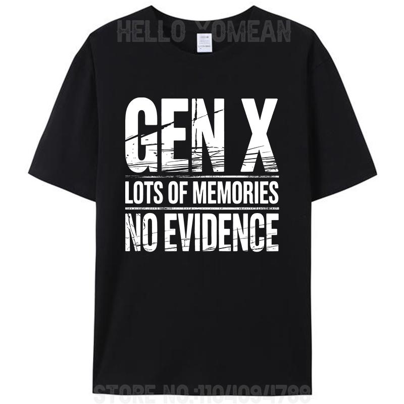 Gen X Lots Of Memories No Evidence Funny Humor Generation X Women Men s T-Shirt 100% Cotton Tee Tops 3XL
Gen X Lots Of Memories No Evidence Funny Humor Generation X Women Men s T-Shirt 100% Cotton Tee Tops 3XL