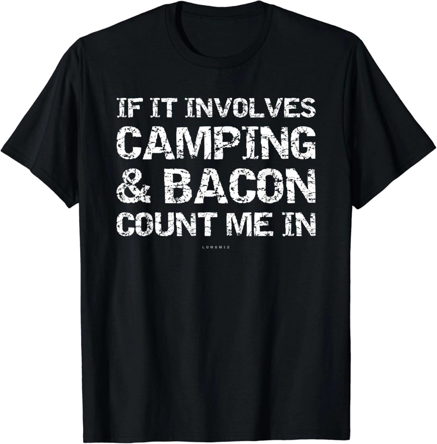 Funny Camping Shirts - If Involves Camping _ Bacon Count Me Gift Unisex T-Shirt L
Funny Camping Shirts - If Involves Camping _ Bacon Count Me Gift Unisex T-Shirt L
