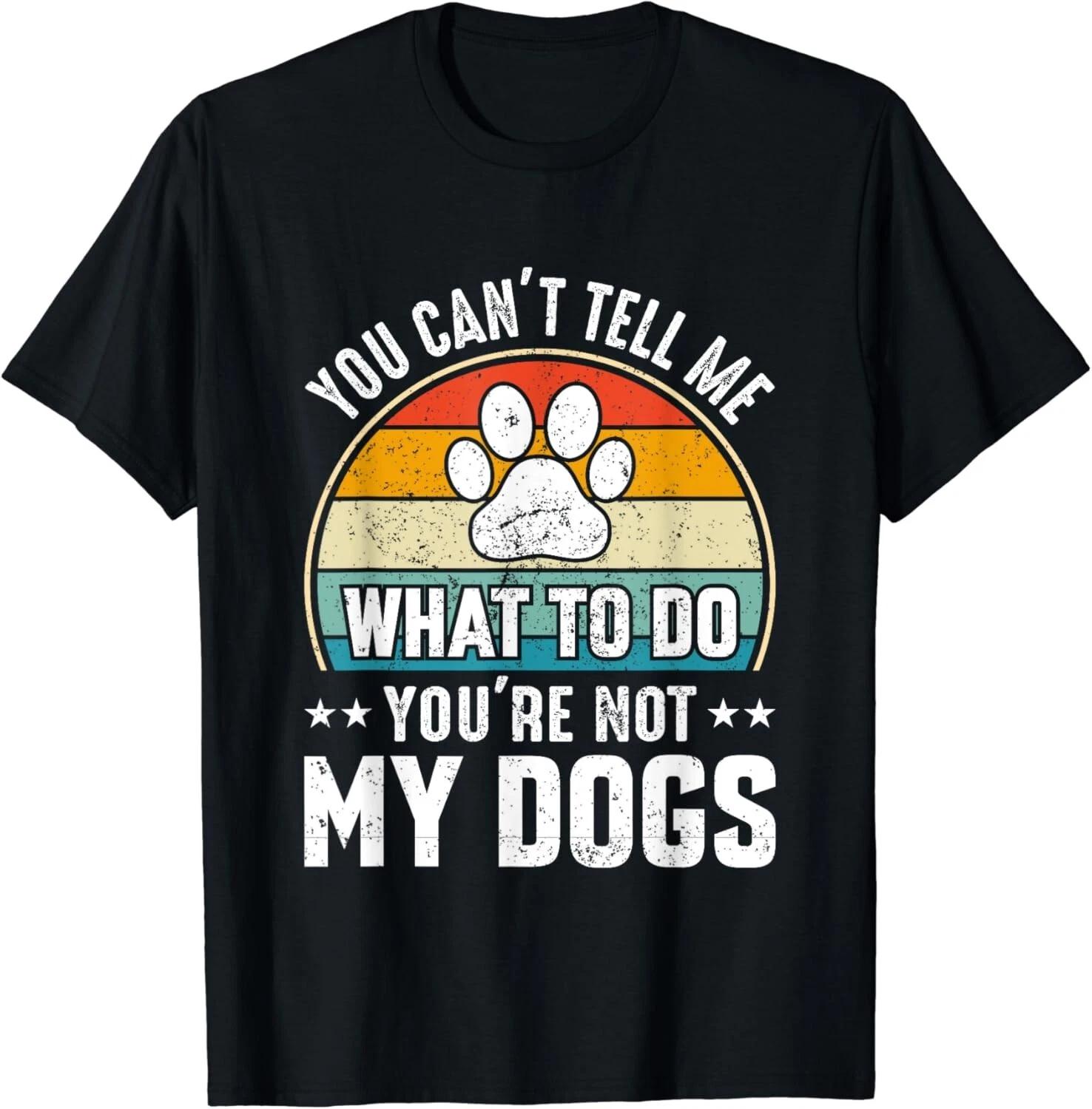 Dog Lover - You Can t Tell me What to do You re not My Dogs Gift Unisex T-Shirt XL
Dog Lover - You Can t Tell me What to do You re not My Dogs Gift Unisex T-Shirt XL