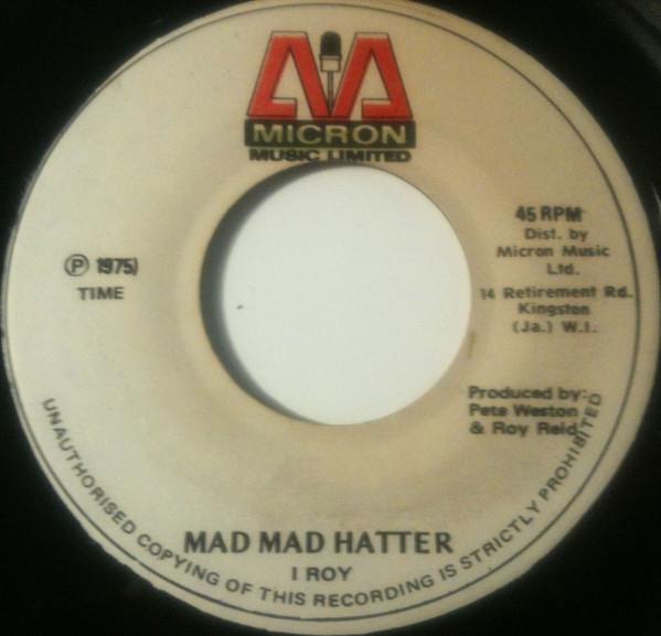 7inch Record I-ROY - Mad Mad Hatter NONE Micron Music Li 1975 Jamaica Reggae, Ska & Dub Used
7inch Record I-ROY - Mad Mad Hatter NONE Micron Music Li 1975 Jamaica Reggae, Ska & Dub Used