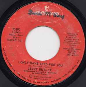 7inch Record JERRY BUTLER - I Only Have Eyes For You 73290 Mercury 1972 US Soul/Funk Used
7inch Record JERRY BUTLER - I Only Have Eyes For You 73290 Mercury 1972 US Soul/Funk Used
