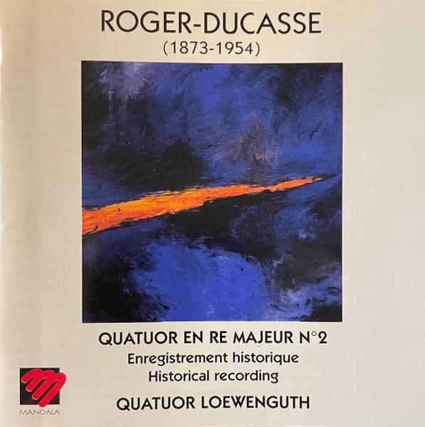 CD ROGER-DUCASSE, LOEWENGUTH QUARTET - String Quartet 2 MAN4934 Mandala 1998 France Classical Used
CD ROGER-DUCASSE, LOEWENGUTH QUARTET - String Quartet 2 MAN4934 Mandala 1998 France Classical Used
