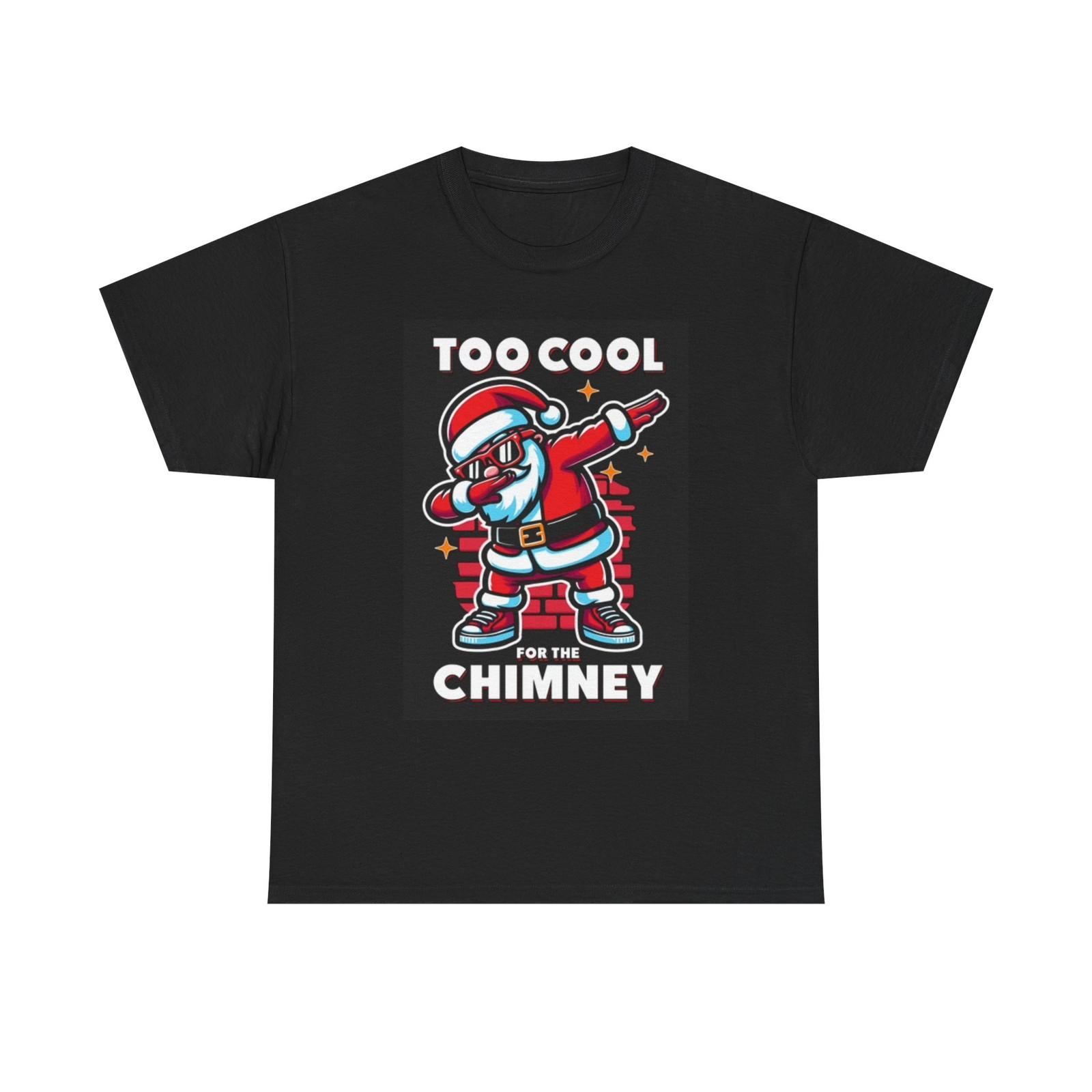 Too Cool For The Chimney Graphic T Shirt Mens Womens Tees Top Funny Christmas Unisex Heavy Cotton Tee XL
Too Cool For The Chimney Graphic T Shirt Mens Womens Tees Top Funny Christmas Unisex Heavy Cotton Tee XL