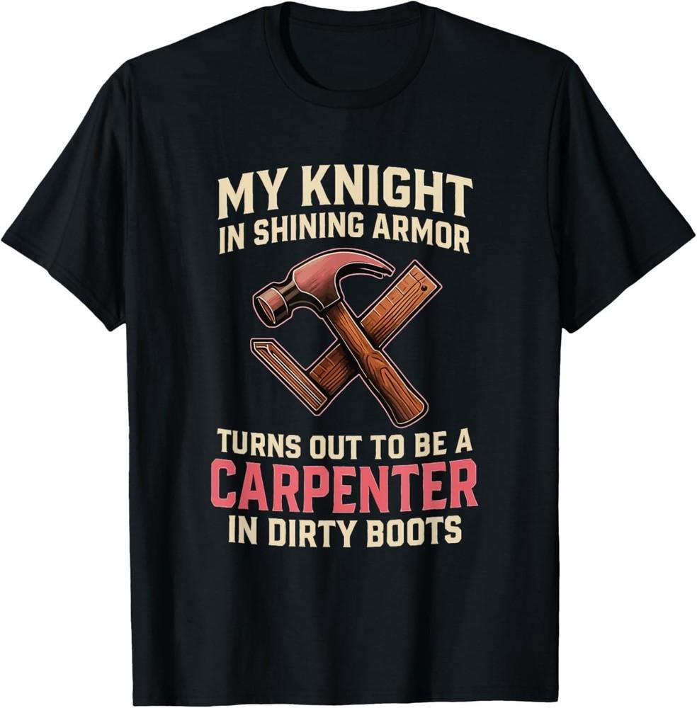 My Knight in Shining Funny Carpenter Wife Women Girls T-Shirt S
My Knight in Shining Funny Carpenter Wife Women Girls T-Shirt S