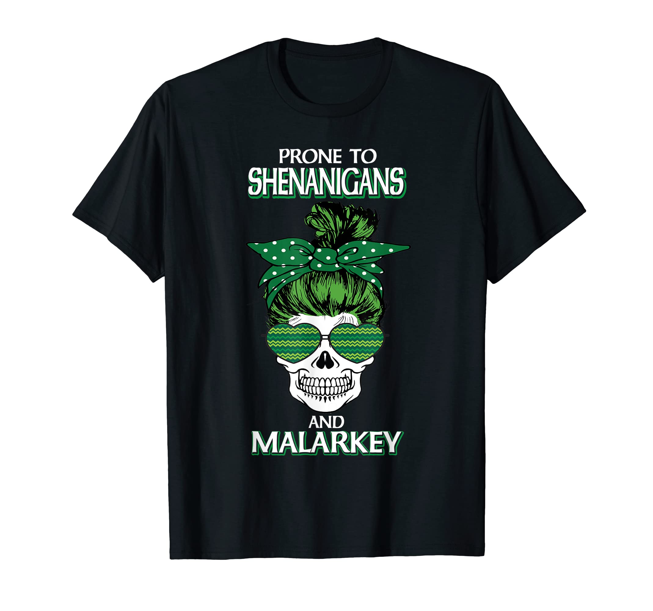 Prone To Shenanigans and Malarkey messy bun St. Patrick s Day T-Shirt
Prone To Shenanigans and Malarkey messy bun St. Patrick s Day T-Shirt
