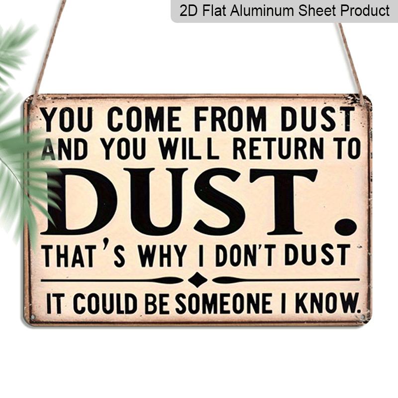 2D Flat You Are Dust, You Will Return To Dust Metal Sign, 12 * 8 Inches You Come From Dust, You Will Return To Dust Aluminium Decorative Plaque 20*30cm
2D Flat You Are Dust, You Will Return To Dust Metal Sign, 12 * 8 Inches You Come From Dust, You Will Return To Dust Aluminium Decorative Plaque 20*30cm