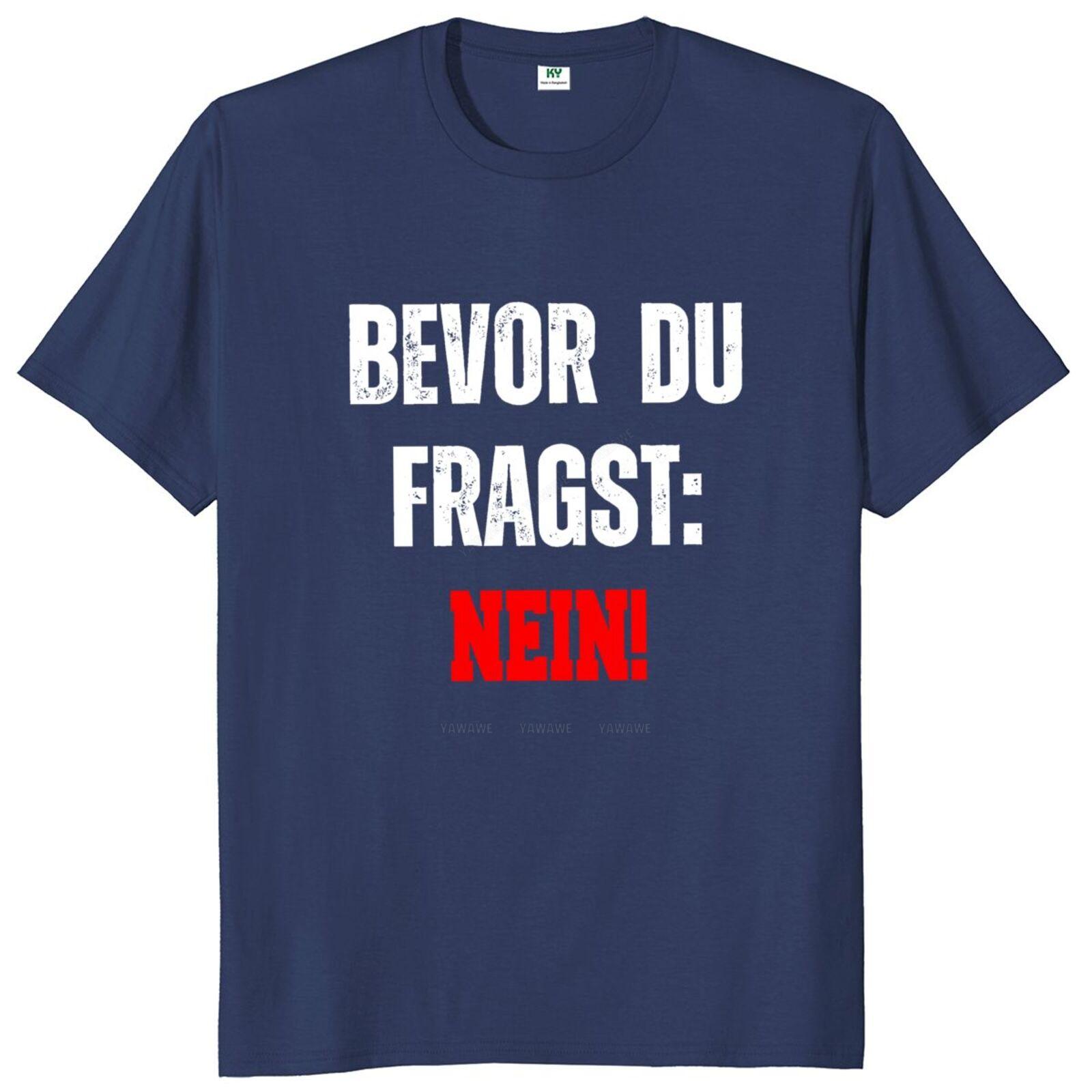 Male tshirt Bevor Fragst No T Shirt Befor You Ask No Funny German Jokes Retro Streetwear Oneck Cotton Summer Casual Tshirts S
Male tshirt Bevor Fragst No T Shirt Befor You Ask No Funny German Jokes Retro Streetwear Oneck Cotton Summer Casual Tshirts S