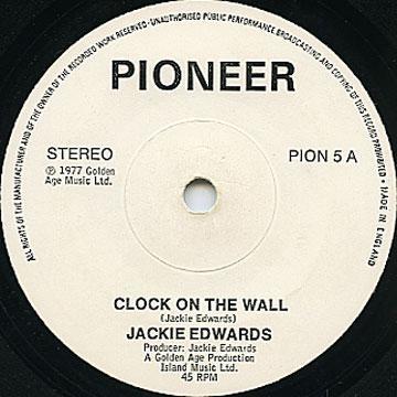 7inch Record JACKIE EDWARDS - Clock On The Wall PION5 Pioneer 1977 UK Reggae, Ska & Dub Used
7inch Record JACKIE EDWARDS - Clock On The Wall PION5 Pioneer 1977 UK Reggae, Ska & Dub Used