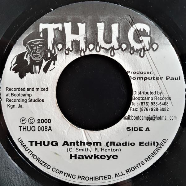 7inch Record HAWKEYE - Thug Anthem NONE T.H.U.G. 2000 Jamaica Reggae, Ska & Dub Used
7inch Record HAWKEYE - Thug Anthem NONE T.H.U.G. 2000 Jamaica Reggae, Ska & Dub Used