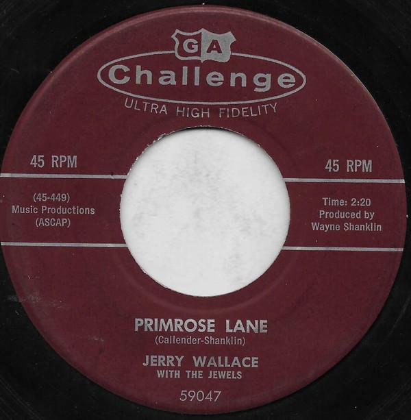 7inch Record JERRY WALLACE - Primrose Lane / By Your Side 59047 Challenge 1959 US Folk Used
7inch Record JERRY WALLACE - Primrose Lane / By Your Side 59047 Challenge 1959 US Folk Used