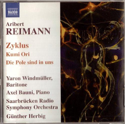 CD REIMANN, WINDMULLER, SAARBRUCKEN SU - Zyklus / Kumi Ori / Die Pole Sind i 8570199 Naxos 2007 Germany Classical Used
CD REIMANN, WINDMULLER, SAARBRUCKEN SU - Zyklus / Kumi Ori / Die Pole Sind i 8570199 Naxos 2007 Germany Classical Used