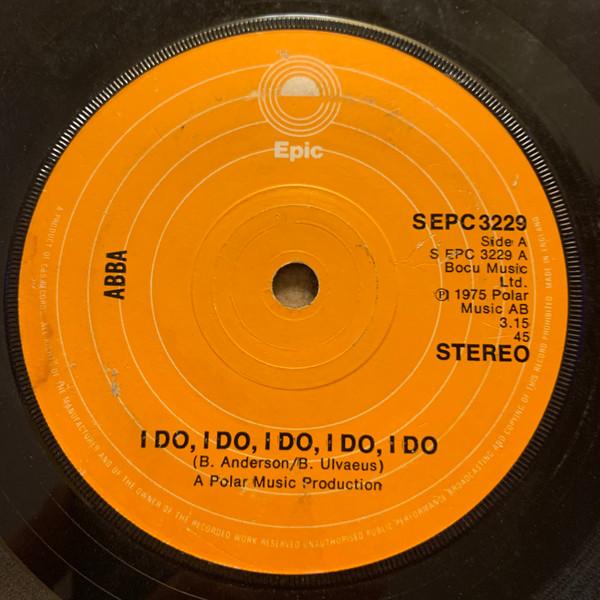7inch Record ABBA I Do I Do I Do I Do I Do SEPC3229 EPIC 1976 UK Rock Used
7inch Record ABBA I Do I Do I Do I Do I Do SEPC3229 EPIC 1976 UK Rock Used