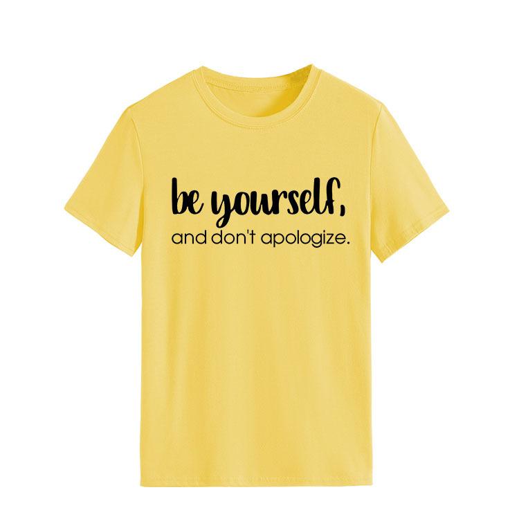 Be Yourself Don t Apologize Print Women T Shirt Short Sleeve O Neck Loose Women Tshirt Ladies Tee Shirt Tops
Be Yourself Don t Apologize Print Women T Shirt Short Sleeve O Neck Loose Women Tshirt Ladies Tee Shirt Tops