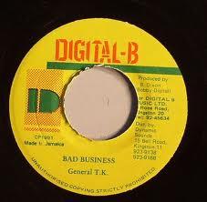 7inch Record GENERAL T.K. - Bad Business NONE Digital-B 1991 Jamaica Reggae, Ska & Dub Used
7inch Record GENERAL T.K. - Bad Business NONE Digital-B 1991 Jamaica Reggae, Ska & Dub Used