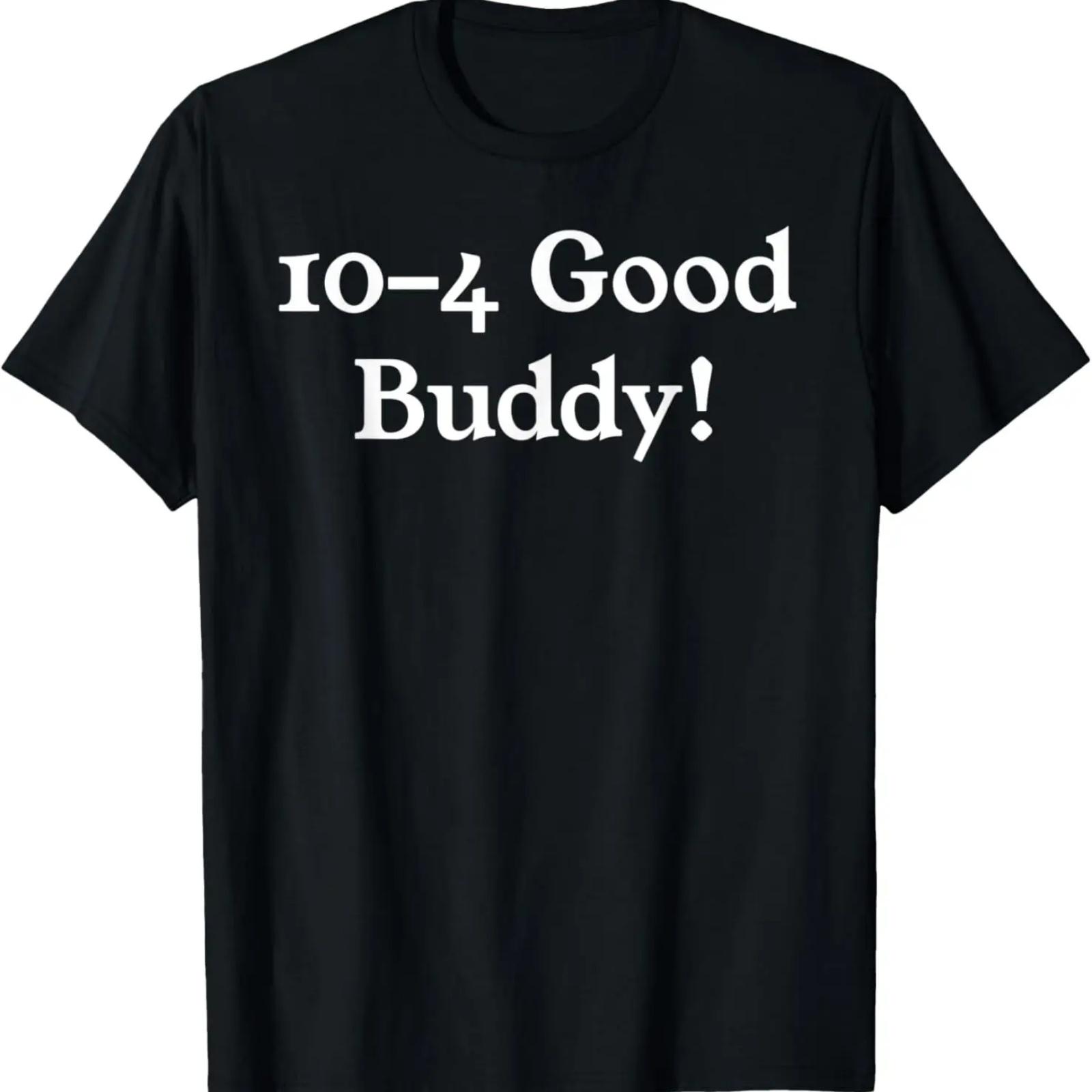 10 4 TEN FOUR GOOD BUDDY! T-Shirt XXXXXL чёрный
10 4 TEN FOUR GOOD BUDDY! T-Shirt XXXXXL чёрный