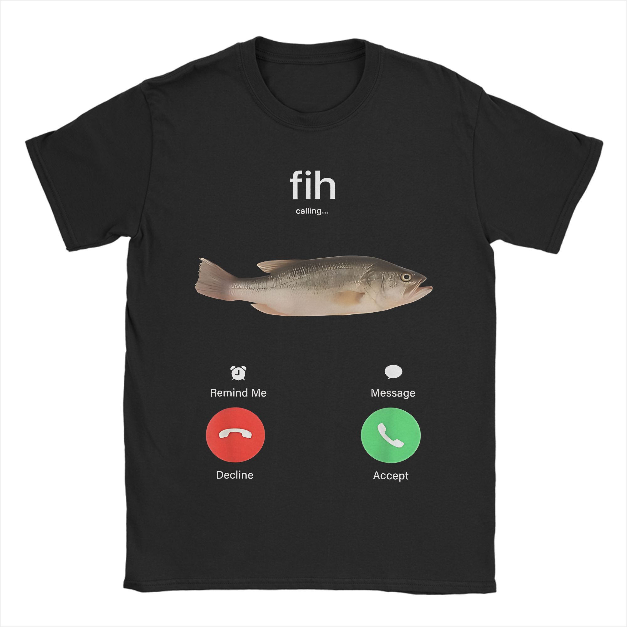 Fih Calling Remind me Message Merch Unisex T Shirt Cotton Tee Print Decline Accept Phone Call Fish T-shirt Clothing 3XL
Fih Calling Remind me Message Merch Unisex T Shirt Cotton Tee Print Decline Accept Phone Call Fish T-shirt Clothing 3XL