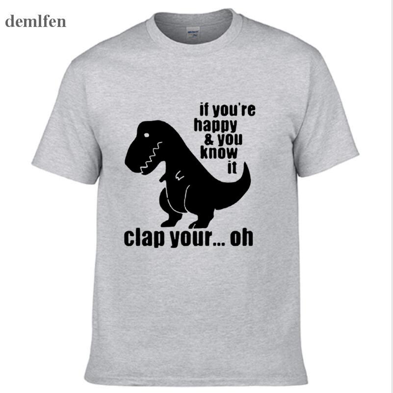 Summer T Rex - If You're Happy And You Know It Funny T Shirt Men T-Shirt Man Cotton Tshirt Hip Hop