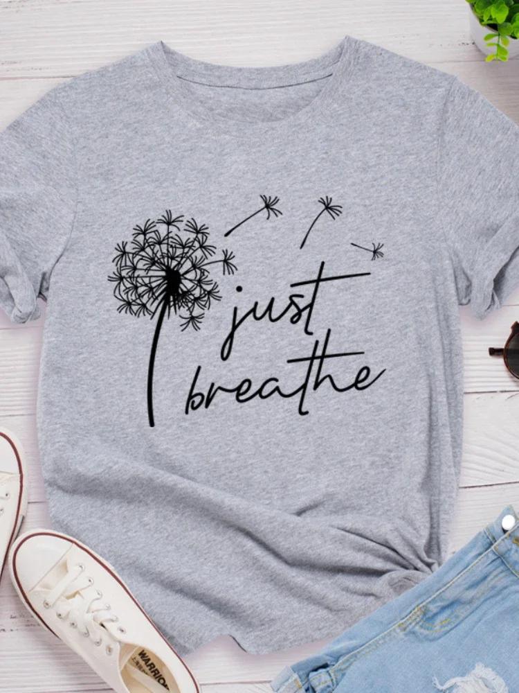 Dandelion Just Breathe Letter Print Women T Shirt Short Sleeve O Neck Loose Women Tshirt Ladies Tee Shirt Tops Camisetas Mujer