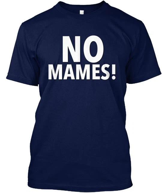 

No Mames TTshirt Made in the USA Size S to 5XL M