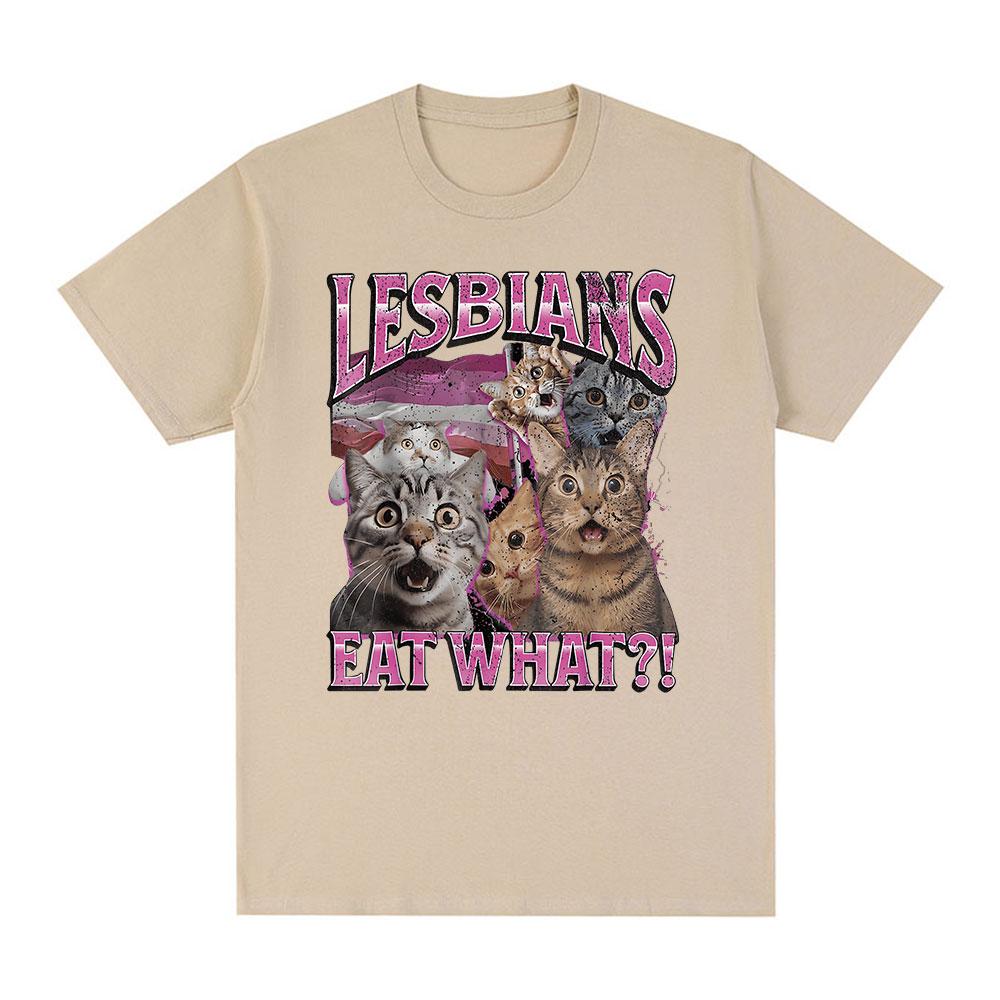 Lesbians Eat What Funny Cat Lovers Meme Humor T-shirt Men Women Tops High Quality Cotton Oversized T Shirt Unisex Tee Clothing