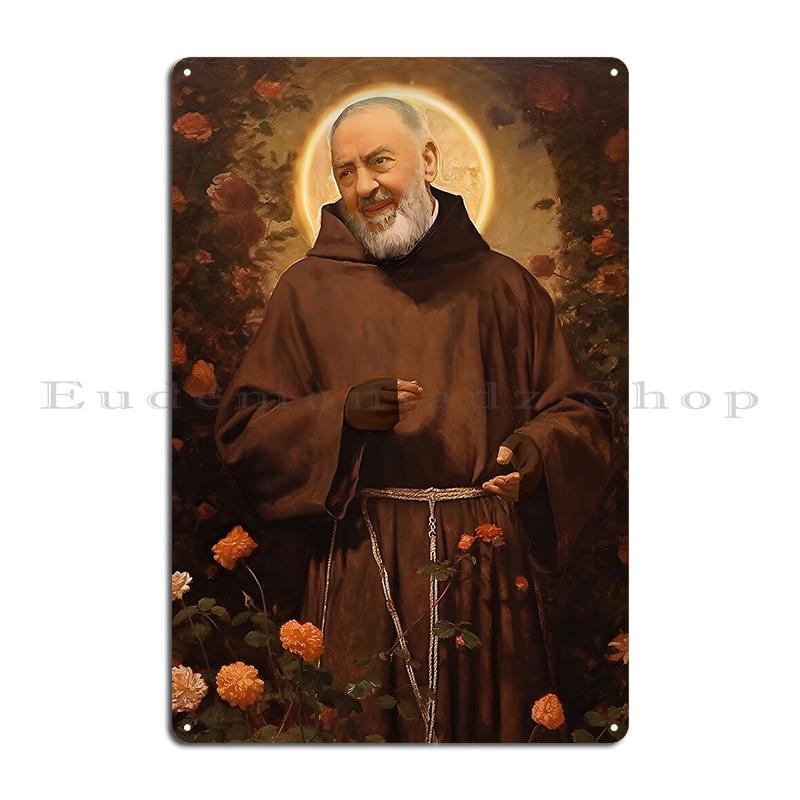 Helige Padre Pio St. Fader Pio Italien från Pietrelcina Hoppas och oroa dig inte Metalltryckta Plåtar Väggdekor Pubskyltar Tennskylt