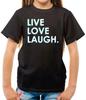 Live Love Laughter - Kids - Inspiration - Slogan - Gift - Happy Motivation