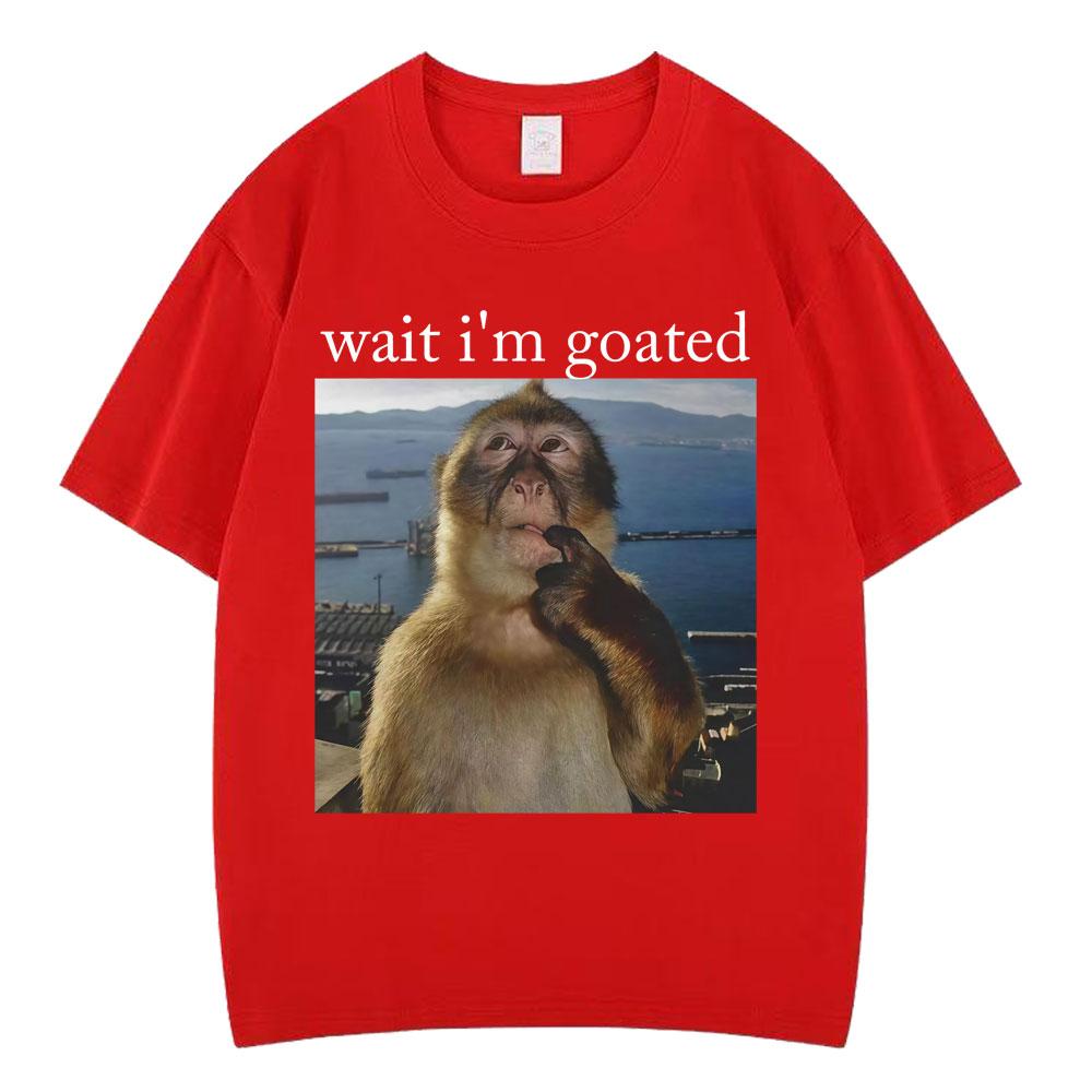 Wait Im Goated Funny Thinking Monkey Meme T Shirt Men Women Harajuk Tshirts Shortsleeved Oversized Summer Cotton Tshirts Top S