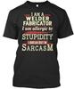 Sarcastic Welder Fabricator Premium T-Shirt Made In the USA Size S To 5XL