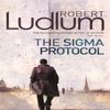The Sigma Protocol by Robert Ludlum Paperback Book 9781409117766